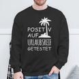 Positiv Auf Hollaubsreif Tested Sweatshirt Geschenke für alte Männer