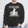 Pyrotechnik Ist Doch Keinerbrechen Balkon Ultra Meme Sweatshirt Geschenke für alte Männer