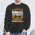 Reicht Mir Der Dice Der König Will Spielen Sweatshirt Geschenke für alte Männer