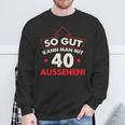 So Gut Kann Man Mit 40 Jahen Sehen Birthday Sweatshirt Geschenke für alte Männer