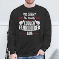 So Sieht Ein Richtig Coole Dahrehrer So Sieht Ein Richtig S Sweatshirt Geschenke für alte Männer