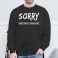 With Sorry Hab Nicht Zuhört Hab Nicht Zuhört Sweatshirt Geschenke für alte Männer