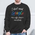 Testo Divertente Non Ho Bisogno Di Google Mia Moglie Sa Tutto Felpa Regalos para ancianos