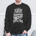 Thw Wir Kommen Wenn Die Feuerwehr Nicht Weiter Weiß S Sweatshirt Geschenke für alte Männer