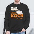 Traue Keine Dünnen Koch Traue Keine Dünnen Koch Sweatshirt Geschenke für alte Männer