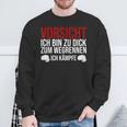 Vorsicht Ich Bin Zu Dick Zum Wegrennen Ich Kämpfe German Sweatshirt Geschenke für alte Männer