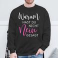 Warum Hast Du Nicht Nein Gesagt S Sweatshirt Geschenke für alte Männer