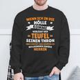 Wenn Ich In Die Hölle Kommen Whisperert Der Teufel Herr Sweatshirt Geschenke für alte Männer