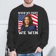 When We Fight We Win American Flag Usa Kamala Harris Sweatshirt Gifts for Old Men
