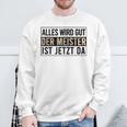 Alles Wird Gut Der Meister Ist S Sweatshirt Geschenke für alte Männer