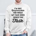 I'm Not Responsible For What My Face Does When You Talk Con Collo A Felpa Regalos para ancianos