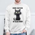 Katzenliebhaber Ohne Katze Ist Alles Doof Gray Sweatshirt Geschenke für alte Männer