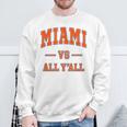 Miami Vs All Y'all Throwback Classic Sweatshirt Gifts for Old Men Miami Vs All Y'all Throwback Classic Sweatshirt Gifts for Old Men