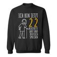 22Nd Birthday Man Ich Bin Jetzt 22 22Nd Birthday Sweatshirt