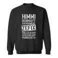 47 Himmi Herrgod Zackrament Zefix Hallelujah Sweatshirt