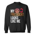 47Th President Is My President Looks Like Me Sweatshirt