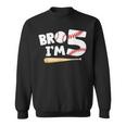 5Th Birthday Boy Bro I'm 5 Year Old Baseball Theme Sweatshirt