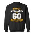 60 Birthday Slogan Sweatshirt