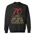 70 Jahre Und Noch Fit Wie Ein Trainschuh 70 Birthday S Sweatshirt