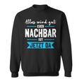 Alles Wird Gut Euer Nachbar Ist Jetzt Da Lieblingsnachbar Sweatshirt