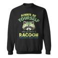 Always Be A Raccoon Procione Felpa