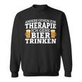 Andere Gehen Zur Therapie Ich Gehe Bier Trinken Sweatshirt