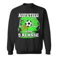 Aufstieg 5Klasse Einschulung Junge Schulbeginn Sweatshirt