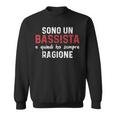 Bassista Sempre Diverdente Ragione Felpa