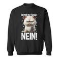 Bevor Du Fragst Nein Katzekaffee Kater Announced Sweatshirt