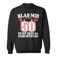 Blas Mir Die Kerzen Aus 50Th Birthday Man Sweatshirt