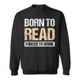 Born To Read Forced To Work Bibliotecario Lettura Felpa