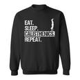 Camicia Eat Sleep Calisthenics Repeat Per Un Fan Del Calisthenics Felpa