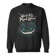 Cheshire Alice Cat Wir Sind Alleerrückt Hier Wunderland Sweatshirt