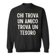 Chi Trova Un Amico Trova Un Tesoro Felpa