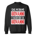 Ciao Sono Giovanni Faccio Cose Da Giovanni Personalizzato Felpa