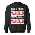 Ciao Sono Marcello Faccio Cose Da Marcello Personalizzato Felpa