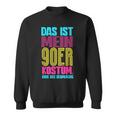 Das Ist Mein 90S Kostüm 90S Sweatshirt