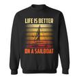 Das Leben Ist Besser Auf Einem Sailboat Sweatshirt