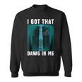 I Got That Dawg In Me X-Ray Pitbull Ironic Meme Viral Quote Sweatshirt
