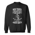 Der Devil Sah Mich Mit Gesenktem Haupt Bis Ich Amen Sagte Sweatshirt