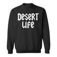 Desert Life Dirt Bike Motocross Dune Buggy Off Roading Trip Sweatshirt