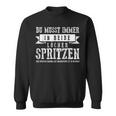 Du Muss Immer In Beiden Holes Spritzen Sweatshirt