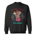 Dia De Muertos Dia De Los Muertos Sweatshirt