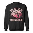 Die Mit Dem Hund Wandert Bergsteiger Berge Dog Lovers Sweatshirt