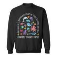 We Are Different But In This School We All Swim Together Sweatshirt