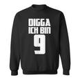 Digga Ich Bin 9 Jahre Geburtstag Sweatshirt