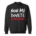 Divertente Uomo Donna Non Mi Dovete Stressare Felpa