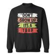Don't Grow Up Its A Trap Felpa