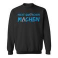 Don't Quatschen Machen Sweatshirt