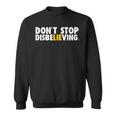 Don't Stop Disbelieving Felpa